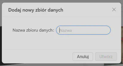 Wybierz typ zbioryu danych, wprowadź nazwę i kliknij ‘Utwórz’